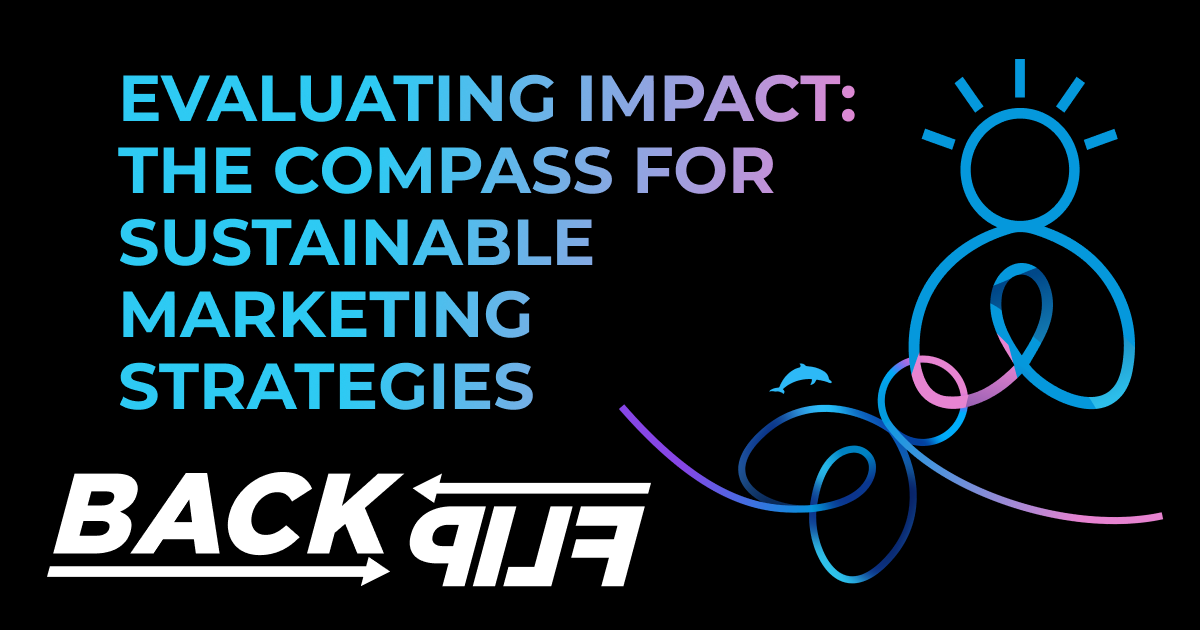 Evaluating Impact: The Compass for Sustainable Marketing Strategies