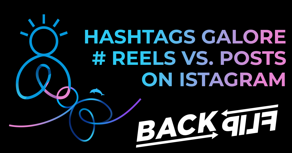 Hashtags Galore: Reels vs. Posts on Instagram – A Comparative Insight