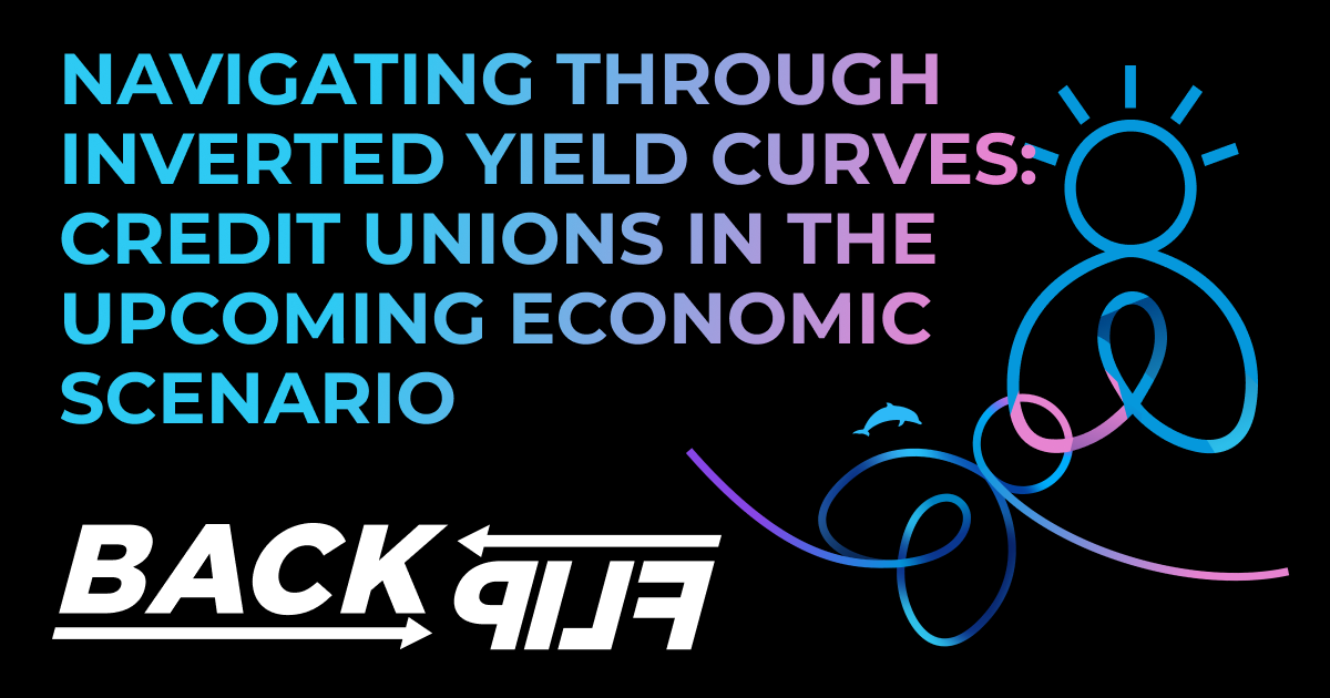 This image has a black background with the words "Navigating Through Inverted Yield Curves: Credit Unions in the Upcoming Economic Scenario" written in the top left fading from blue to pink. The BackFlip logo is on the bottom left, and the BackFlip dolphin backflip graphic and the BackFlip person icon are on the right.